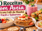 10 Receitas com Aveia Deliciosas