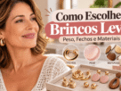 Como Escolher Brincos Leves