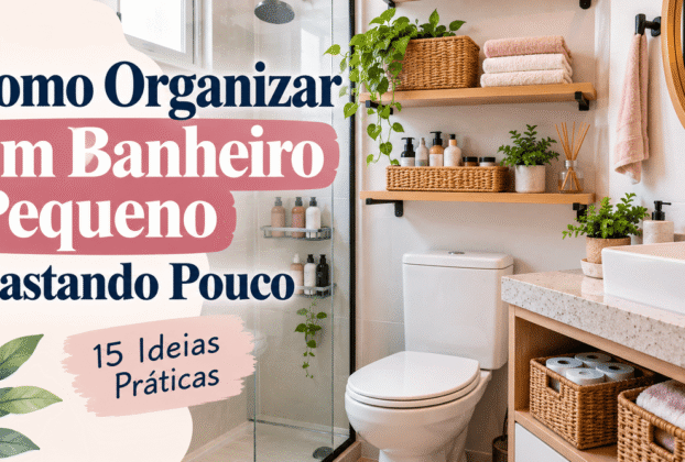 Como Organizar um Banheiro Pequeno Gastando Pouco